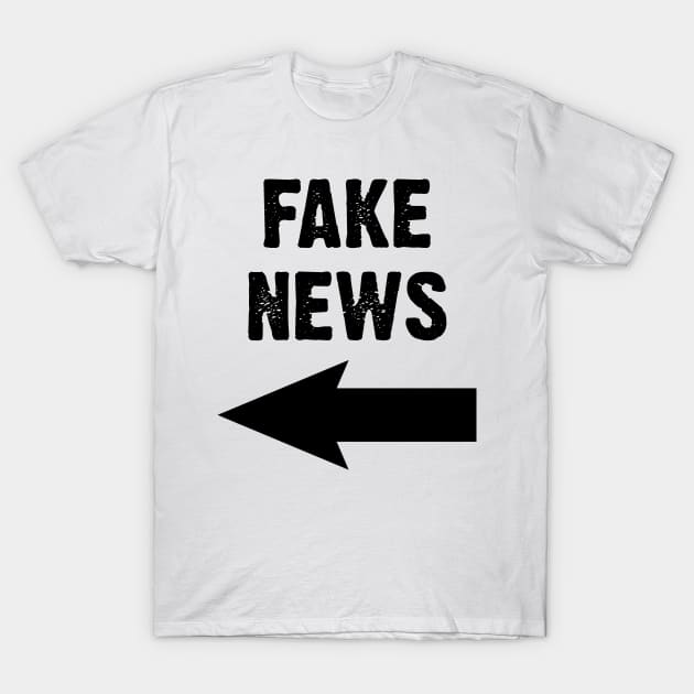 Fake News in Black Text With Arrow Pointing Right T-Shirt by WordWind